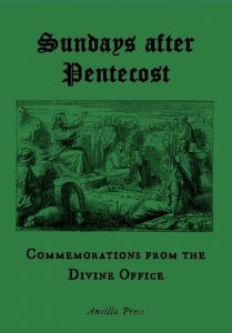 Sundays after Pentecost: Commemorations from the Divine Office